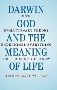 ダーウィン、神と人生の意味<br>Darwin, God and the Meaning of Life : How Evolutionary Theory Undermines Everything You Thought You Knew