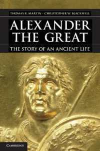 古代人が伝えたアレクサンドロス大王の生涯<br>Alexander the Great : The Story of an Ancient Life