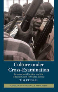 Culture under Cross-Examination : International Justice and the Special Court for Sierra Leone (Cambridge Studies in Law and Society)
