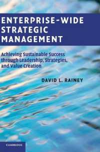 戦略経営への全社的アプローチ<br>Enterprise-Wide Strategic Management : Achieving Sustainable Success through Leadership, Strategies, and Value Creation