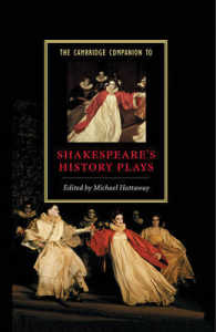 ケンブリッジ版　シェイクスピア史劇必携<br>The Cambridge Companion to Shakespeare's History Plays (Cambridge Companions to Literature)