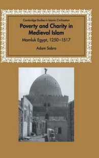 Poverty and Charity in Medieval Islam : Mamluk Egypt, 1250-1517 (Cambridge Studies in Islamic Civilization)