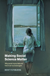社会科学の再興（英訳）<br>Making Social Science Matter : Why Social Inquiry Fails and How it Can Succeed Again
