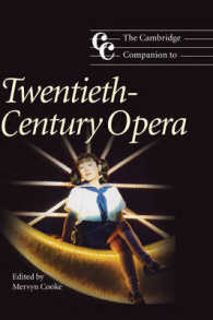 ２０世紀オペラ必携<br>The Cambridge Companion to Twentieth-Century Opera (Cambridge Companions to Music)