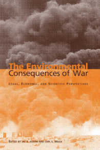 戦争の環境に対する影響力：法的・経済的・科学的視点<br>The Environmental Consequences of War : Legal, Economic, and Scientific Perspectives