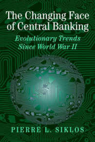 中央銀行制の変容：戦後の進歩<br>The Changing Face of Central Banking : Evolutionary Trends since World War II (Studies in Macroeconomic History)