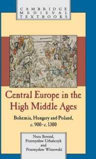 中世盛期の中欧：ボヘミア、ハンガリー、ポーランド<br>Central Europe in the High Middle Ages (Cambridge Medieval Textbooks)