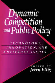 動態的競争と公共政策<br>Dynamic Competition and Public Policy : Technology, Innovation, and Antitrust Issues