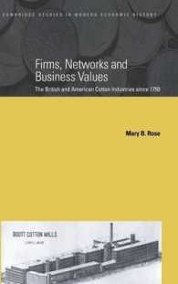 Firms, Networks and Business Values : The British and American Cotton Industries since 1750 (Cambridge Studies in Modern Economic History)
