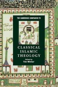 ケンブリッジ版イスラーム神学必携<br>The Cambridge Companion to Classical Islamic Theology (Cambridge Companions to Religion)