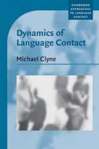 言語接触の力学<br>Dynamics of Language Contact : English and Immigrant Languages (Cambridge Approaches to Language Contact)