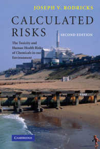 Calculated Risks : The Toxicity and Human Health Risks of Chemicals in our Environment （2ND）