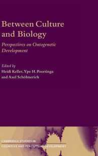 個体発生：生物学的・心理学的・文化的考察<br>Between Culture and Biology : Perspectives on Ontogenetic Development (Cambridge Studies in Cognitive and Perceptual Development)