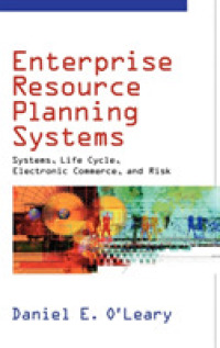 Enterprise Resource Planning Systems : Systems, Life Cycle, Electronic Commerce, and Risk