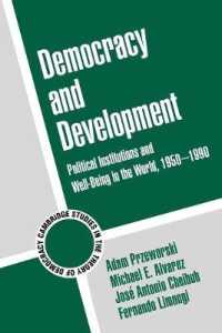 Democracy and Development : Political Institutions and Well-Being in the World, 1950-1990 (Cambridge Studies in the Theory of Democracy)