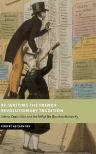 Re-Writing the French Revolutionary Tradition : Liberal Opposition and the Fall of the Bourbon Monarchy (New Studies in European History)