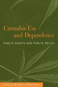 Cannabis Use and Dependence : Public Health and Public Policy