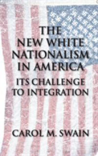 アメリカの新たな白人ナショナリズム<br>The New White Nationalism in America : Its Challenge to Integration