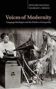 言語イデオロギーと不平等の政治学<br>Voices of Modernity : Language Ideologies and the Politics of Inequality (Studies in the Social and Cultural Foundations of Language)