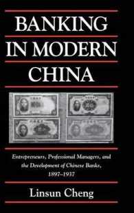 Banking in Modern China : Entrepreneurs, Professional Managers, and the Development of Chinese Banks, 1897-1937 (Cambridge Modern China Series)