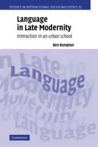 後期近代の言語：都市の学校における相互作用<br>Language in Late Modernity : Interaction in an Urban School (Studies in Interactional Sociolinguistics)