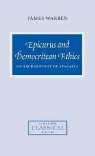 Epicurus and Democritean Ethics : An Archaeology of Ataraxia (Cambridge Classical Studies)
