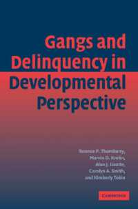 ギャングと非行：発達への影響<br>Gangs and Delinquency in Developmental Perspective (Cambridge Studies in Criminology)