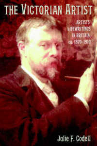The Victorian Artist : Artists' Life Writings in Britain, c.1870-1910