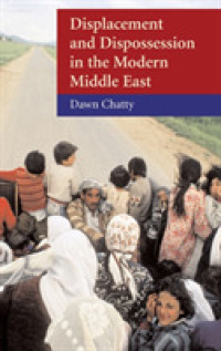現代中東における強制移住と財産剥奪<br>Displacement and Dispossession in the Modern Middle East (The Contemporary Middle East)