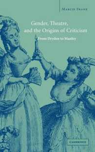 Gender, Theatre, and the Origins of Criticism : From Dryden to Manley