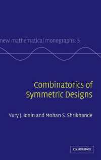 対称デザインの組合せ論<br>Combinatorics of Symmetric Designs (New Mathematical Monographs)
