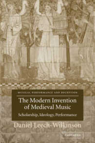 中世音楽の復興：研究、理念、演奏<br>The Modern Invention of Medieval Music : Scholarship, Ideology, Performance (Musical Performance and Reception)
