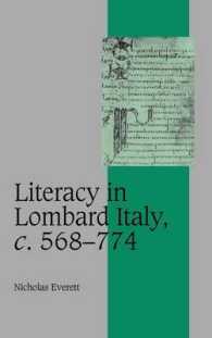 Literacy in Lombard Italy, c.568-774 (Cambridge Studies in Medieval Life and Thought: Fourth Series)