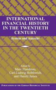 ２０世紀の国際金融史<br>International Financial History in the Twentieth Century : System and Anarchy (Publications of the German Historical Institute)
