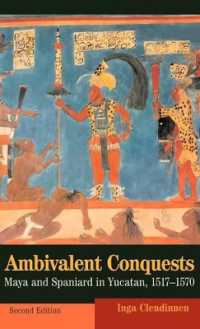 Ambivalent Conquests : Maya and Spaniard in Yucatan, 1517-1570 (Cambridge Latin American Studies) （2ND）