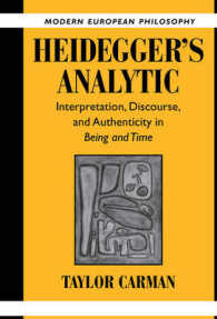 Heidegger's Analytic : Interpretation, Discourse and Authenticity in Being and Time (Modern European Philosophy)