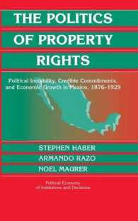 The Politics of Property Rights : Political Instability, Credible Commitments, and Economic Growth in Mexico, 1876-1929 (Political Economy of Institutions and Decisions)