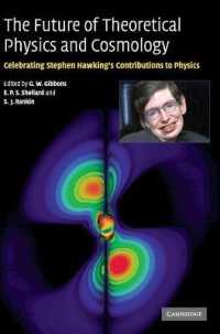 ホーキング博士還暦記念論文集<br>The Future of Theoretical Physics and Cosmology : Celebrating Stephen Hawking's Contributions to Physics