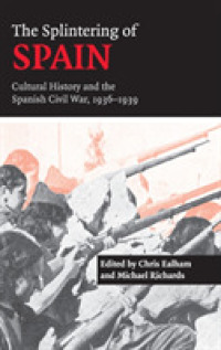 The Splintering of Spain : Cultural History and the Spanish Civil War, 1936-1939
