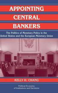 ＦＥＤおよびＥＣＢにおける金融政策の政治学<br>Appointing Central Bankers : The Politics of Monetary Policy in the United States and the European Monetary Union (Political Economy of Institutions and Decisions)