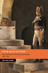 From Reich to State : The Rhineland in the Revolutionary Age, 1780-1830 (New Studies in European History)