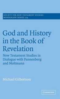 God and History in the Book of Revelation : New Testament Studies in Dialogue with Pannenberg and Moltmann (Society for New Testament Studies Monograph Series)