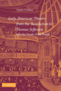 初期アメリカ演劇：独立からジェファーソン時代<br>Early American Theatre from the Revolution to Thomas Jefferson : Into the Hands of the People (Cambridge Studies in American Theatre and Drama)
