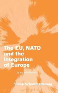 ＥＵ、ＮＡＴＯと欧州統合：原則論とレトリック<br>The EU, NATO and the Integration of Europe : Rules and Rhetoric (Themes in European Governance)