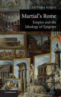 マルティリウスのローマ：帝国とエピグラムのイデオロギー<br>Martial's Rome : Empire and the Ideology of Epigram
