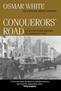 征服者の道：オーストリア人によるドイツ占領の目撃証言<br>Conquerors' Road : An Eyewitness Report of Germany 1945