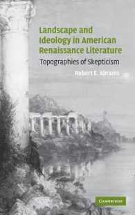 アメリカ・ルネサンス文学の風景とイデオロギー<br>Landscape and Ideology in American Renaissance Literature : Topographies of Skepticism (Cambridge Studies in American Literature and Culture)