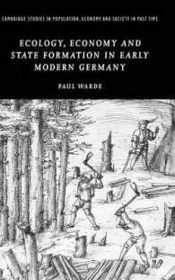 近代初期ドイツにおけるエコロジー、経済と国家形成<br>Ecology, Economy and State Formation in Early Modern Germany (Cambridge Studies in Population, Economy and Society in Past Time)
