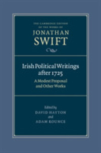 ケンブリッジ版スウィフト全集 第１５巻：アイルランドについての政治的著作集　1725年以後<br>Irish Political Writings after 1725 : A Modest Proposal and Other Works (The Cambridge Edition of the Works of Jonathan Swift)