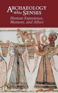 考古学と五感<br>Archaeology and the Senses : Human Experience, Memory, and Affect